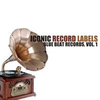 Iconic Record Labels: Blue Beat Records, Vol. 1