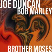 Brother Moses (feat. Bob Marley)