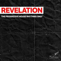 Revelation, the Progresive House Rhythms Only