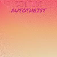 Solitude Autotheist