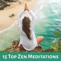 15 Top Zen Meditations: New Age Deep Ambient Music Compilation for Yoga Training & Relaxation, Tibetan Meditation, Buddha Lounge, Chakra Healing