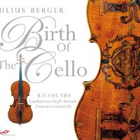 DEGLI ANTONI, G.B.: Ricercate, Op. 1 / GABRIELLI, D.: 7 Ricercari (Berger) (Birth of the Cello)