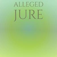 Alleged Jure