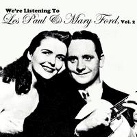 We're Listening to Les Paul & Mary Ford, Vol. 2