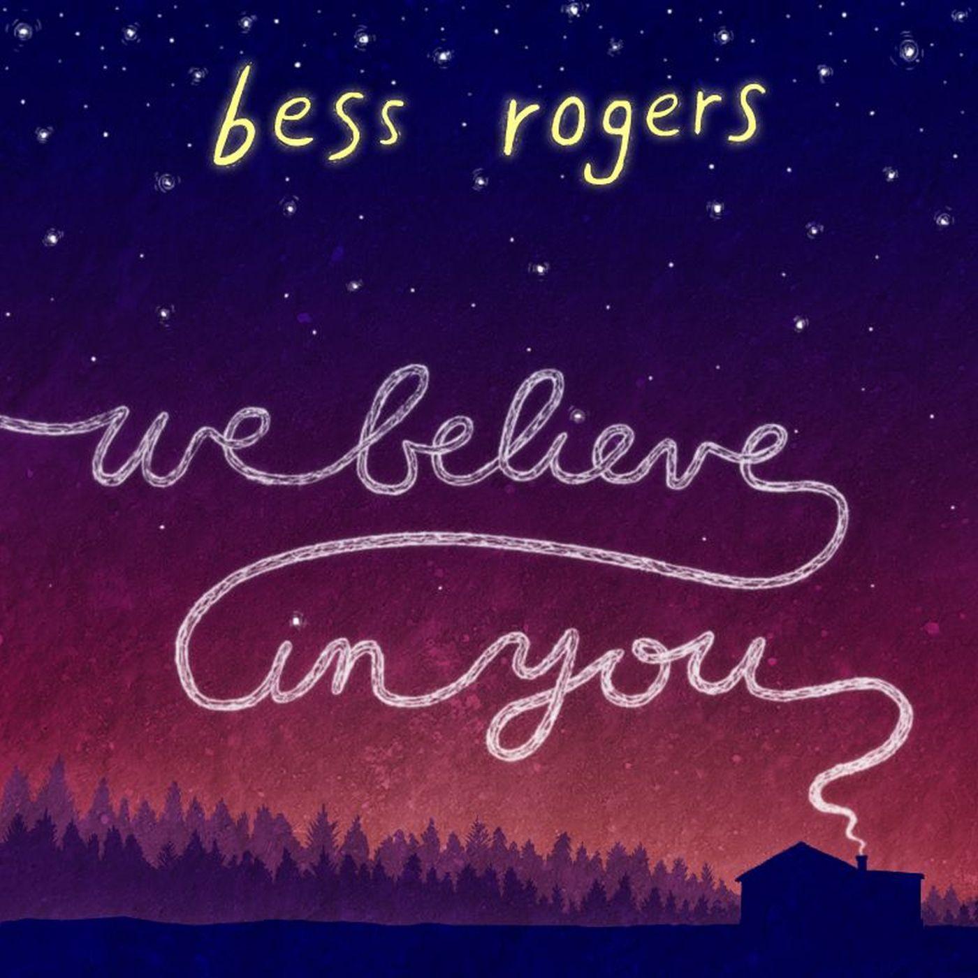 we-believe-in-you-bess-rogers