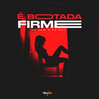 É Botada Firme