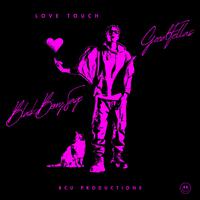 Love Touch (feat. Good Fellas & Black Berry Sage)