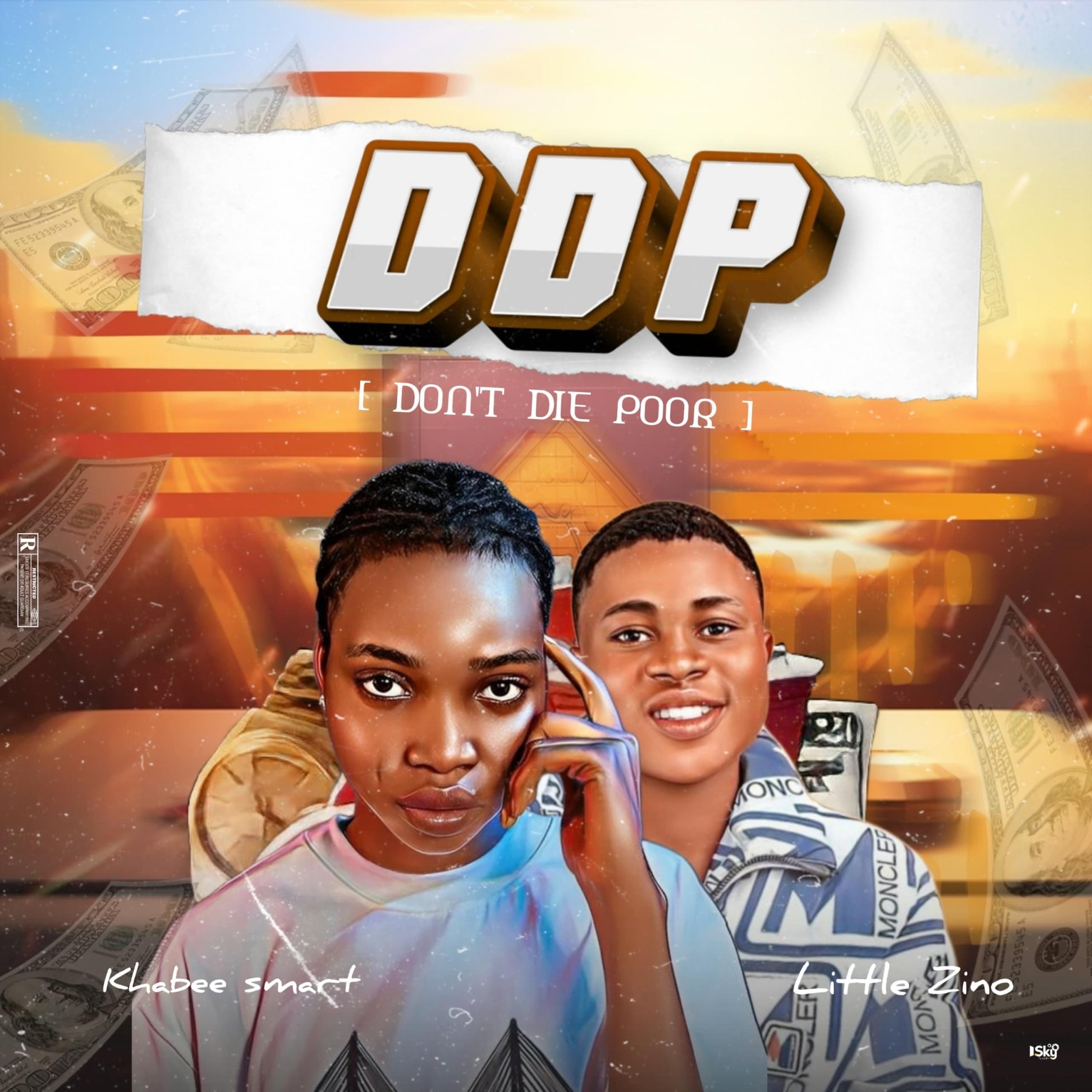 DDP (Don't Die Poor) (feat. Little Zino)