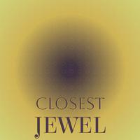 Closest Jewel