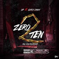 Zero 2 Ten (feat. Curly Savv)