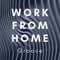Work from Home Groove