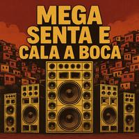 MEGA (SENTA E CALA A BOCA beat fino) (feat. DJ WR O UNICO)