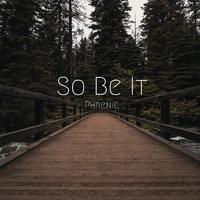 So Be It