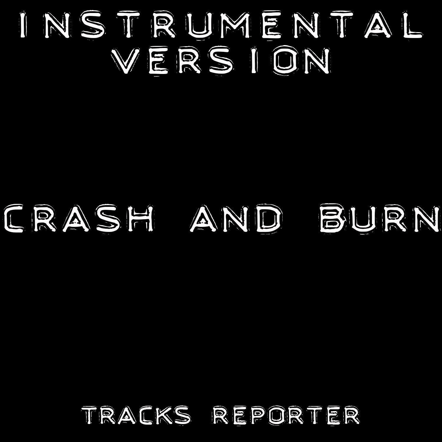 Crash and Burn (Backing Track Instrumental Version)