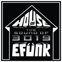 House of EFUNK Sound of 3019