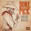 COWBOY KILLER - Bone To Pick (feat. Chris Scalco & Walker Kass) (Clean)
