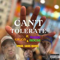 Can't Tolerate (feat. Giggs & MaddHouse)