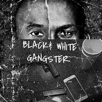 BLACK & WHITE GANGSTER (feat. Levi Hummon & Kurt Stewart)