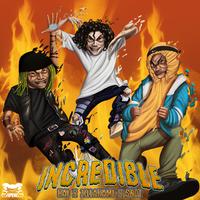 Incredible (feat. ZillaKami and $NOT)