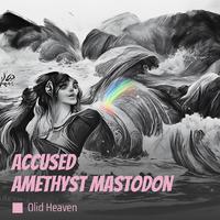 Accused Amethyst Mastodon