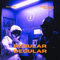 Regular Degular (feat. Jesse James Solomon)