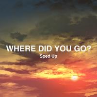 WHERE DID U GO? (Sped Up) (feat. KIETH MONTANA)