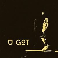 U Got
