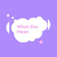 What Shu Mean (feat. J Cruze)