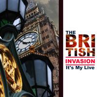 The British Invasion: It's My Life