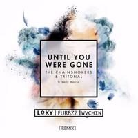 Until You Were Gone (Loky, Furbzz & Wvchin Remix)