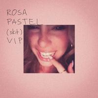 ROSA PASTEL (skit) VIP