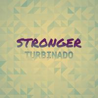 Stronger Turbinado