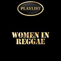 Women in Reggae Playlist