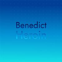 Benedict Heroin