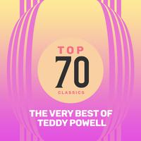 Top 70 Classics - The Very Best of Teddy Powell