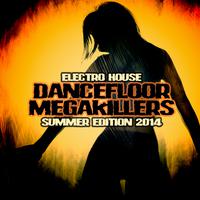 Electro House Dancefloor Megakillers - Summer Edition 2014