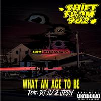 What An Age To Be (feat. DJ IV & JRDN)