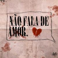 Não Fala de Amor