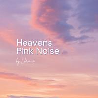 Heavens Pink Noise