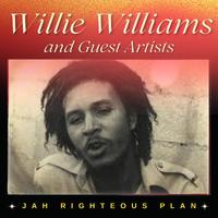 Jah Righteous Plan: Willie Williams and Guest Artists