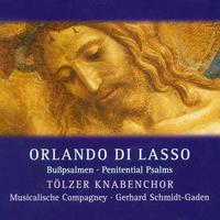 LASSO, O.: Psalms 6, 32 and 38 (Tolzer Boys Choir, Musicalische Compagney, Schmidt-Gaden)