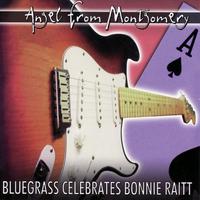 Bluegrass Celebrates Bonnie Raitt: Angel From Montgomery