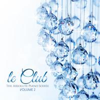 Le Club: The Absolute Piano Soirèe, Vol. 2