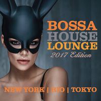 Bossa House Lounge 2017 Edition