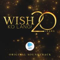 Wish Ko Lang (Anniversary Soundtrack)