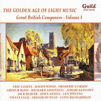 The Golden Age of Light Music: Great British Composers - Vol. 1