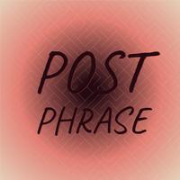 Post Phrase