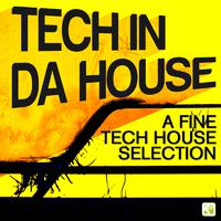 Tech in da House - A Fine Tech House Selection