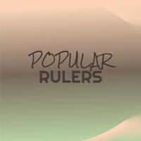 Popular Rulers