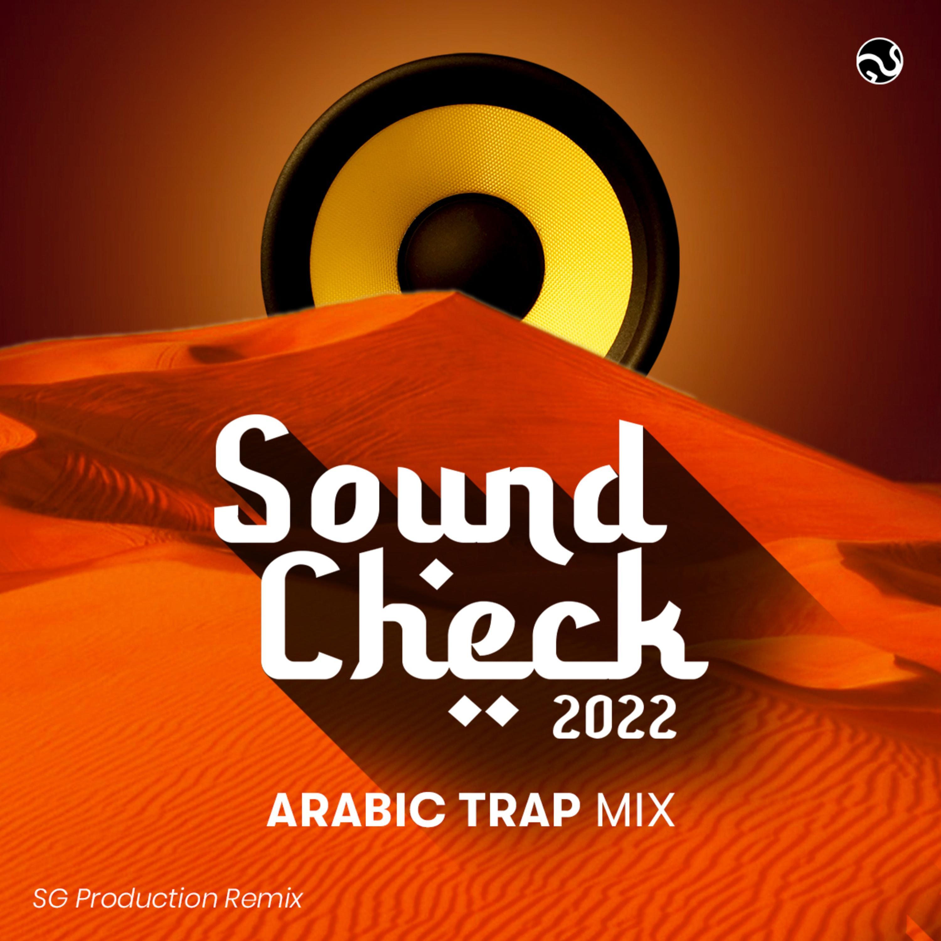 Soundcheck 2022 | Arabic Trap Mix